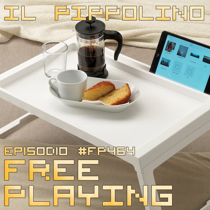 Free Playing #FP464: IL PIPPOLINO