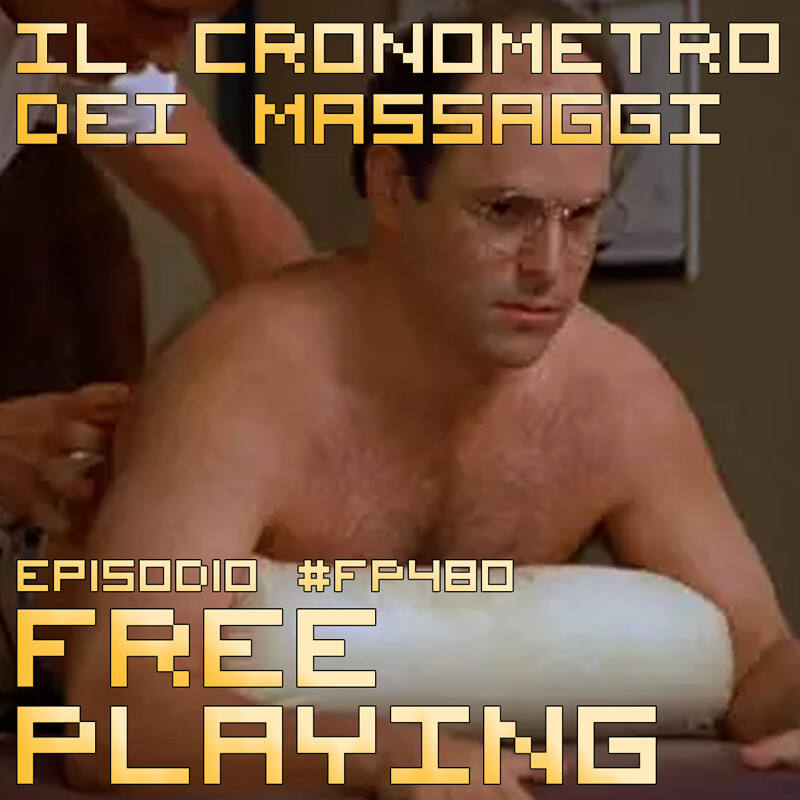 Free Playing #FP480: IL CRONOMETRO DEI MASSAGGI