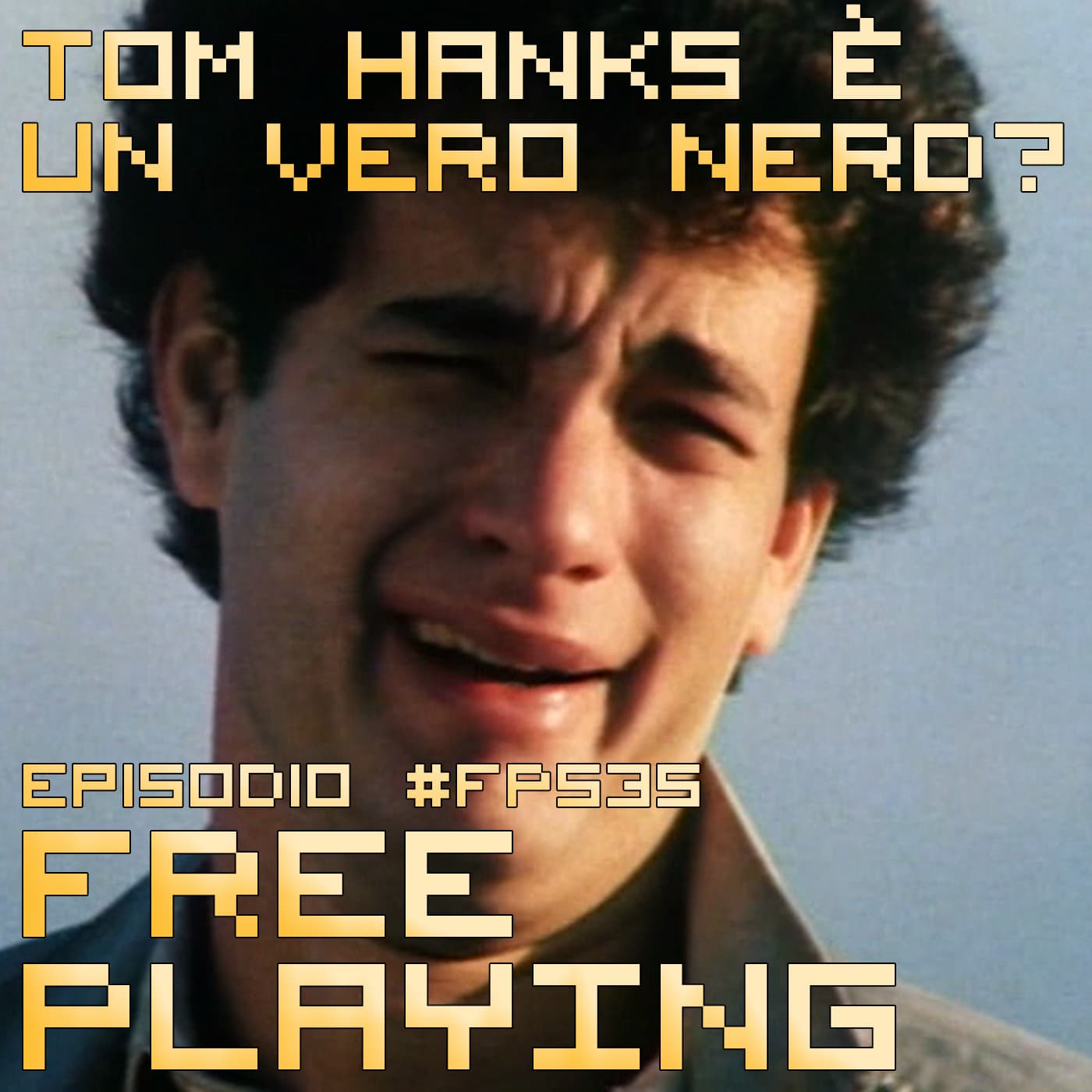 Free Playing #FP535: TOM HANKS È UN VERO NERD?
