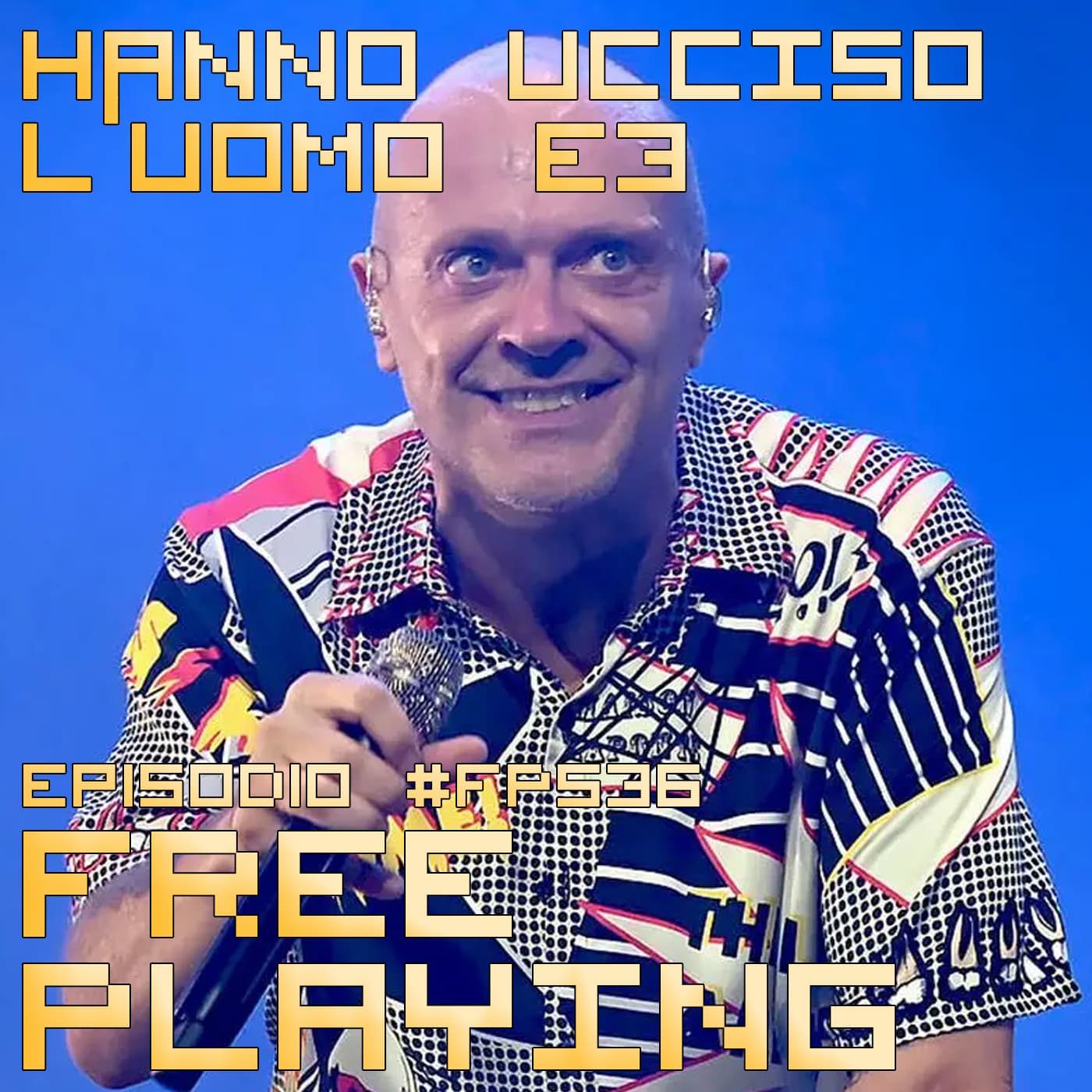 Free Playing #FP536: HANNO UCCISO L'UOMO E3