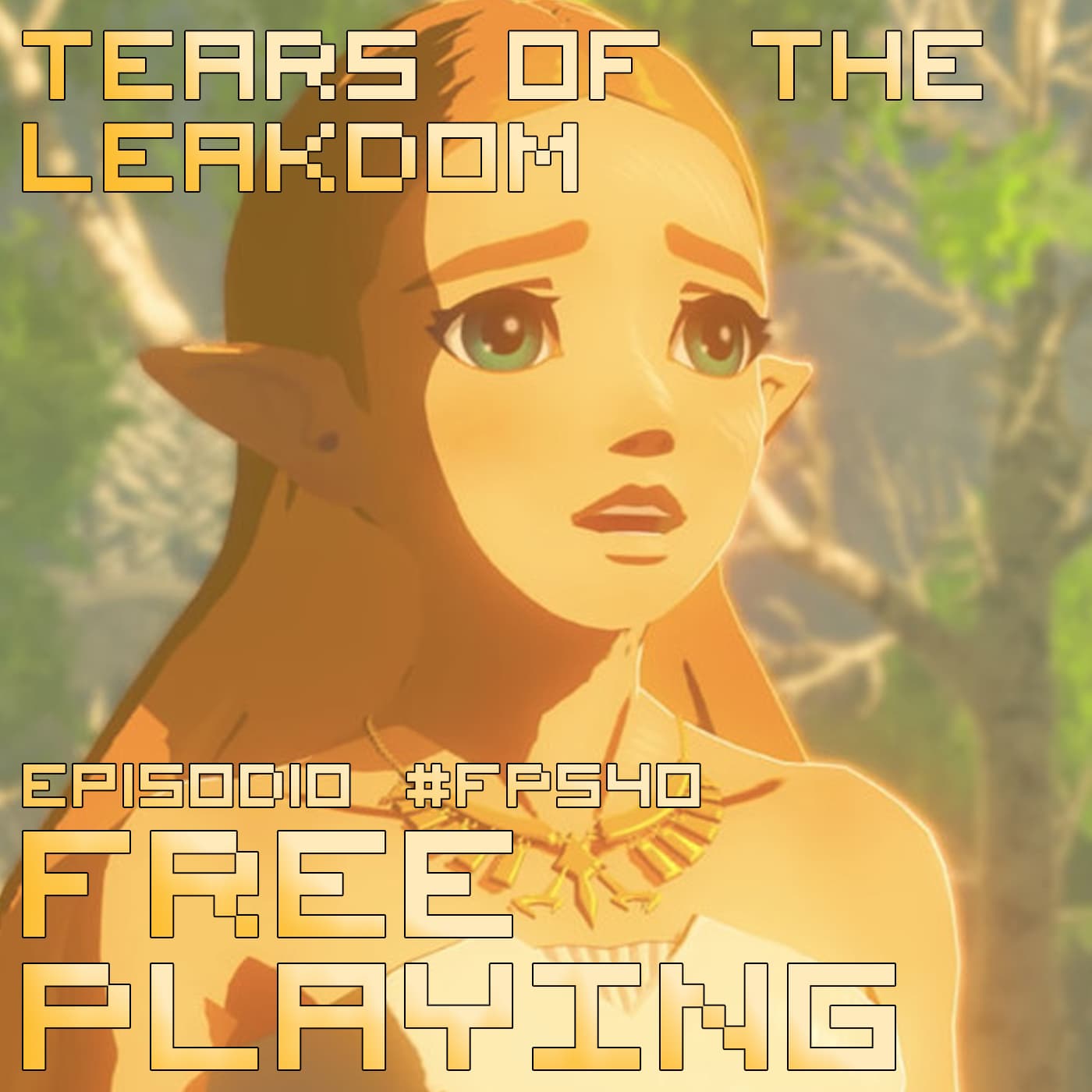 Free Playing #FP540: TEARS OF THE LEAKDOM
