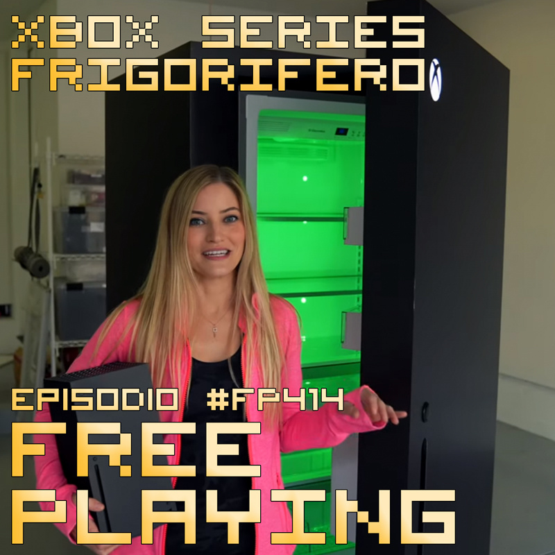 Free Playing #FP414: XBOX SERIES FRIGORIFERO
