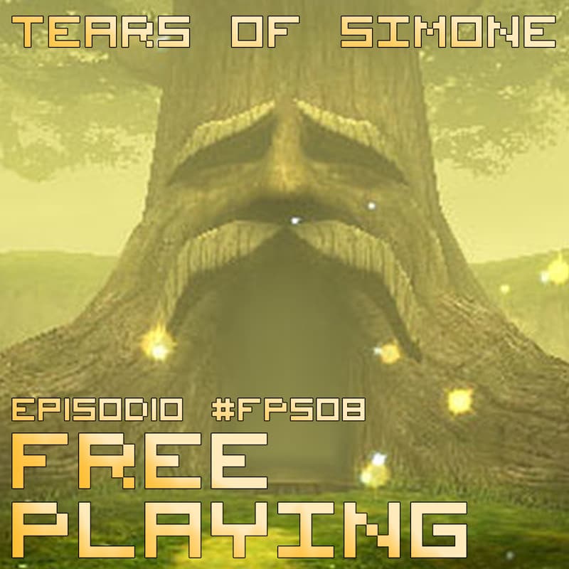 Free Playing #FP508: TEARS OF SIMONE