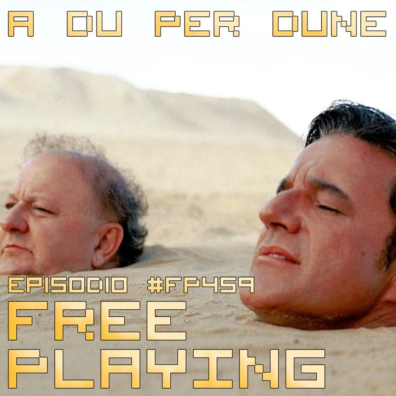 Free Playing #FP459: A DU PER DUNE