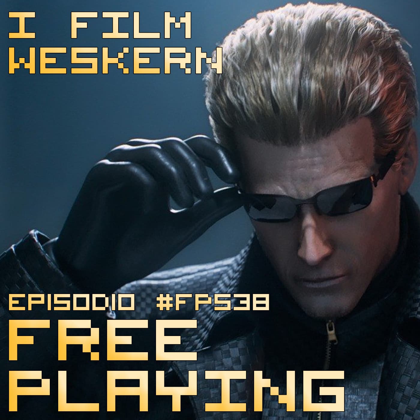 Free Playing #FP538: I FILM WESKERN